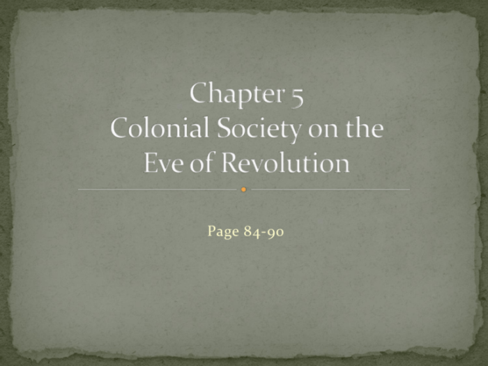 Chapter 5 colonial society on the eve of revolution